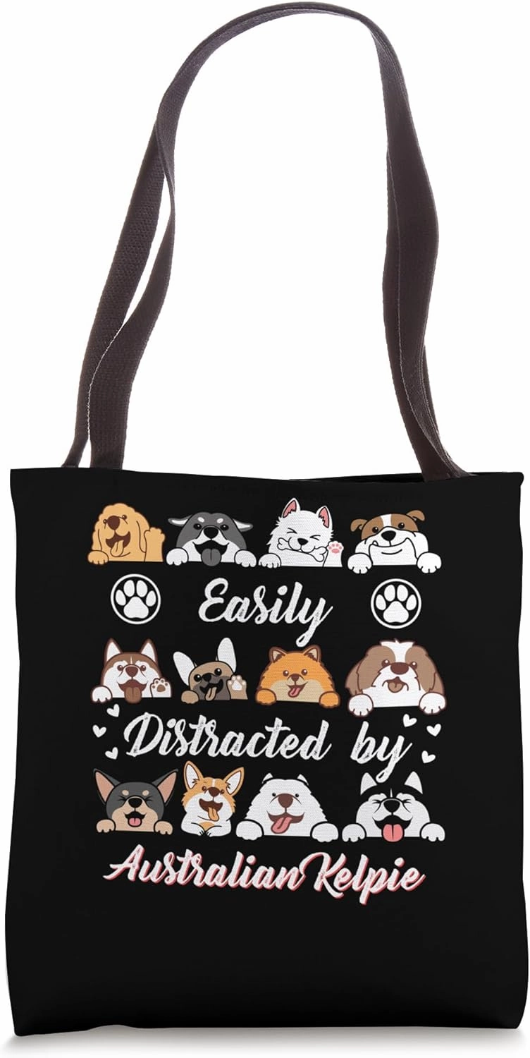Easily Distracted by Australian Kelpie Australian Sheepdog Tote Bag