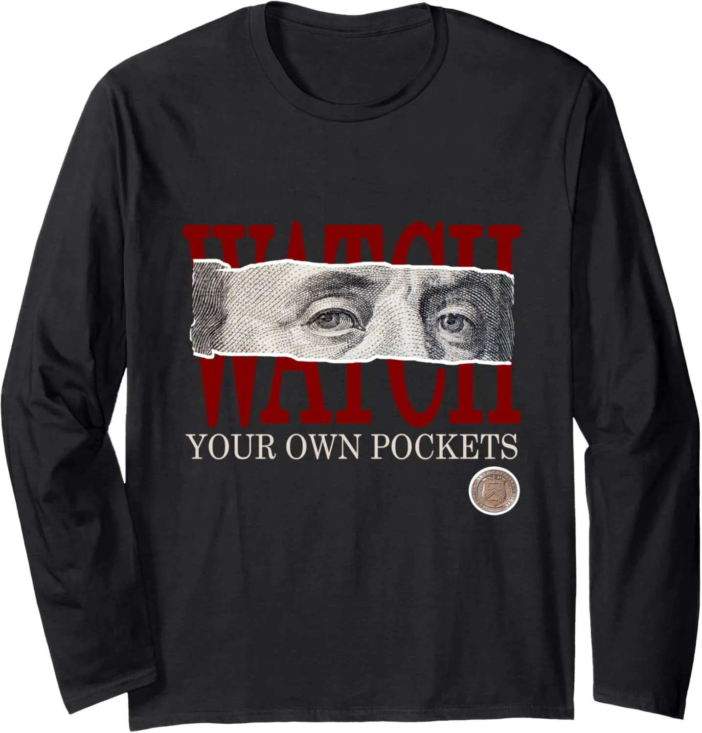 Maroon Burgundy Watch Your Own Pockets Maroon Graphic Long Sleeve T-Shirt