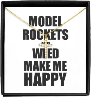 Model Rockets And Weed Make Me Happy Necklace Pendant Funny Gift For Hobby Lover Jewelry With Chain Message Card Box