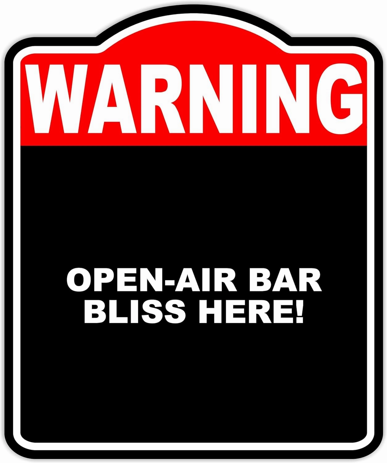OPEN-AIR BAR BLISS HERE! Warning Red Black Aluminum Composite Sign 15 x 18 inches